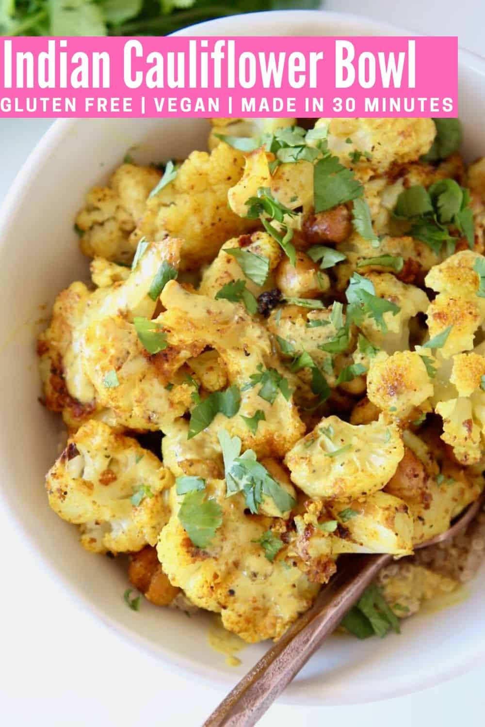 Roasted Indian Cauliflower Bowl - Bowls Are The New Plates