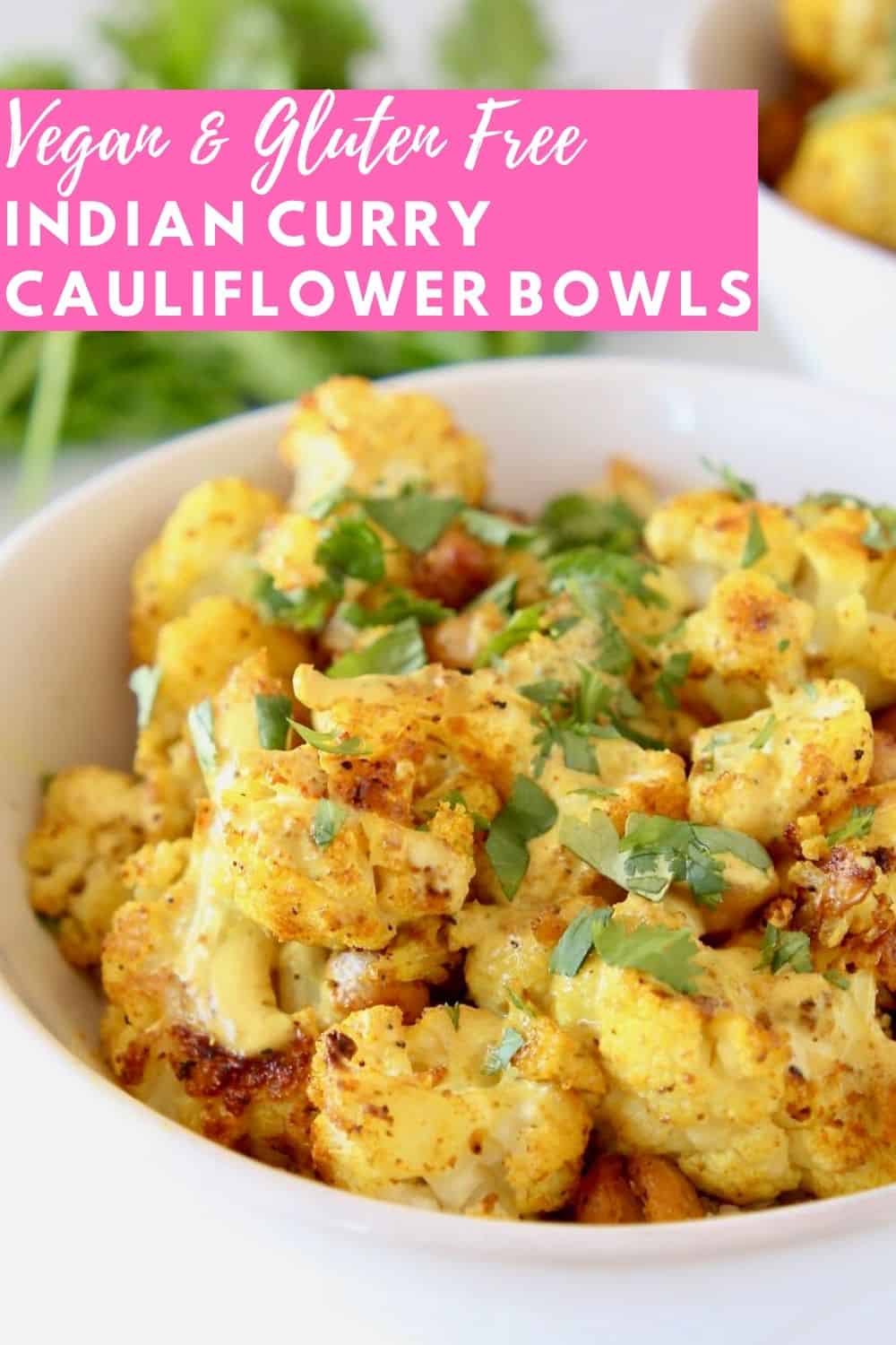 Roasted Indian Cauliflower Bowl - Bowls Are The New Plates