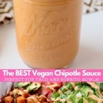 Collage of chipotle sauce in mason jar and sweet potato burrito bowl with text overlay