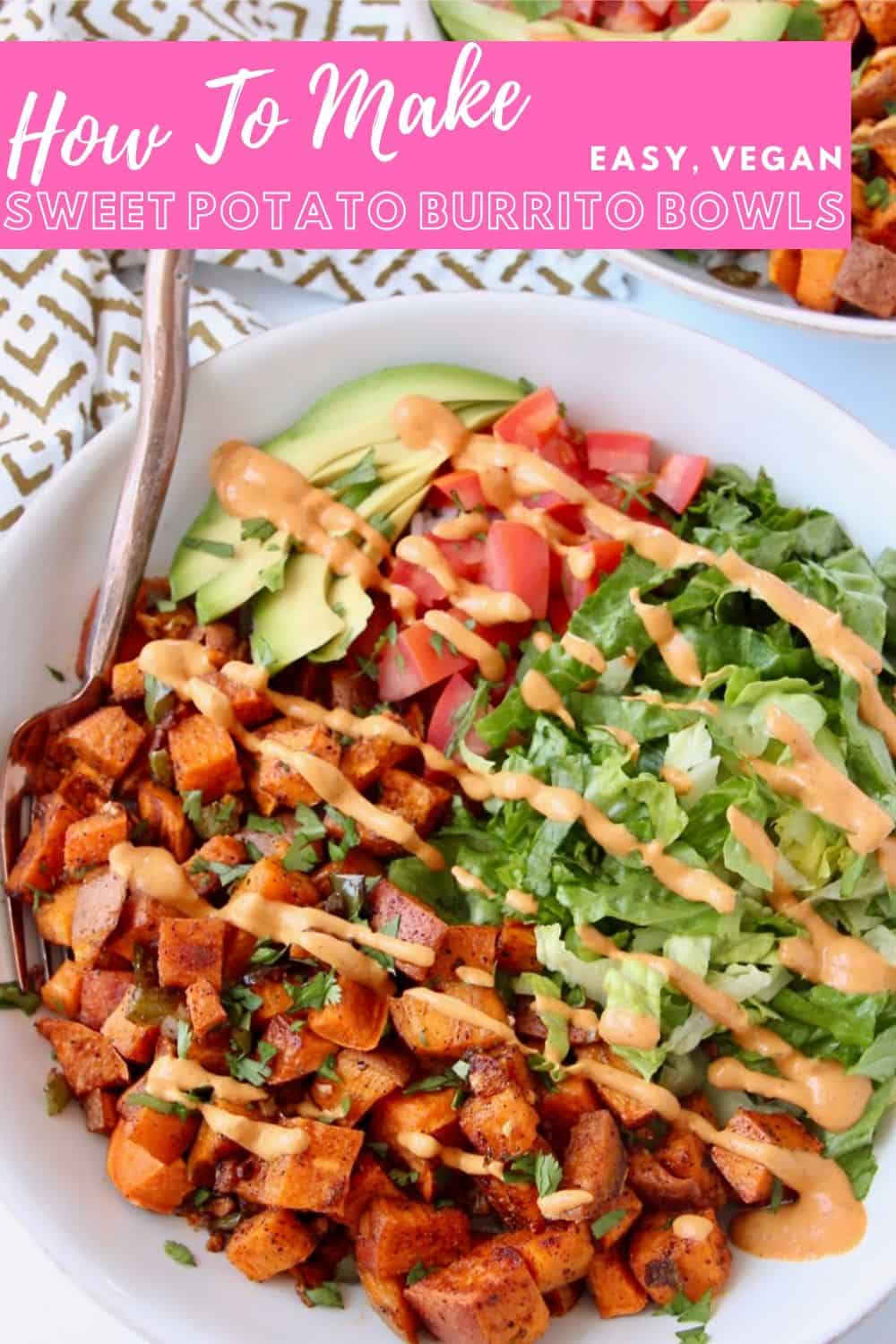 Easy Sweet Potato Vegan Burrito Bowl - Bowls Are The New Plates