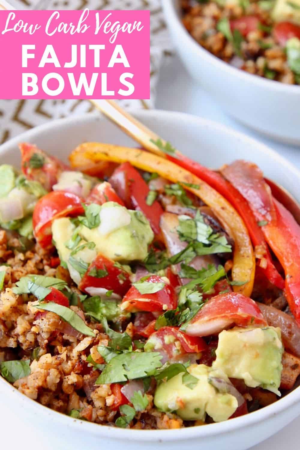 Low Carb Vegan Fajita Bowl - Bowls Are The New Plates